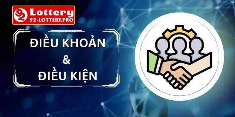 Khái quát về điều khoản điều kiện tại 92lottery