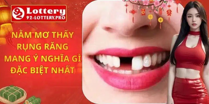 Nằm Mơ Thấy Rụng Răng Mang Ý Nghĩa Gì Đặc Biệt Nhất